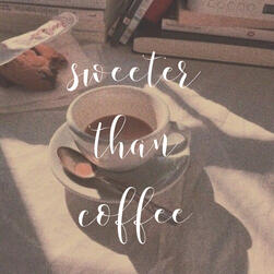 sweeter than coffee