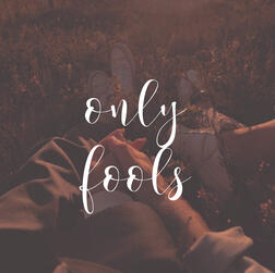 only fools