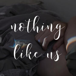 nothing like us