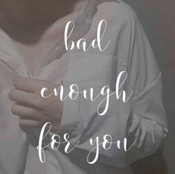 bad enough for you