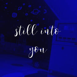 still into you